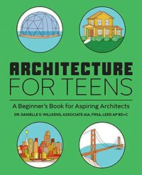 Architecture for Teens by Danielle Willkens